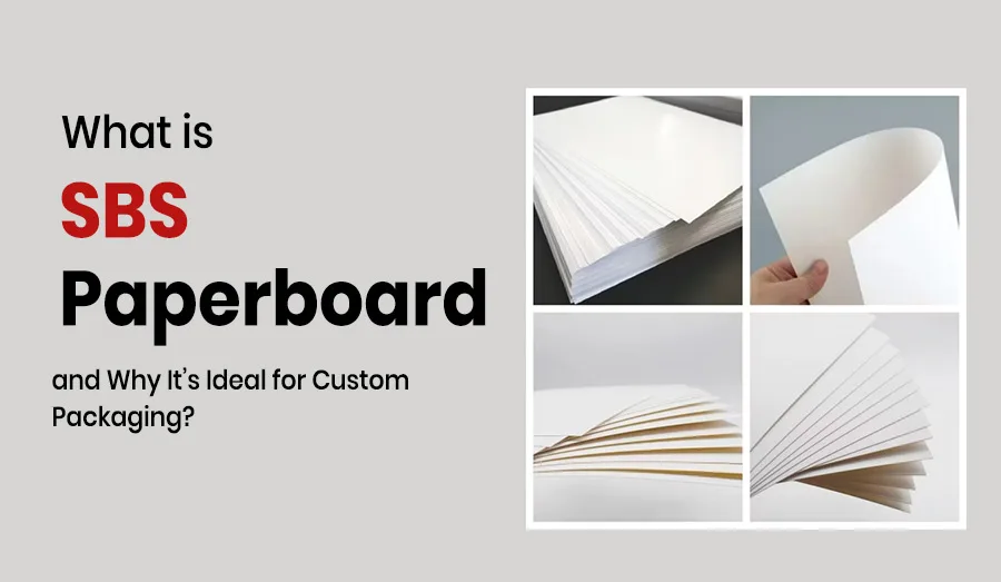 What Is SBS Paperboard and Why It’s Ideal for Custom Packaging?