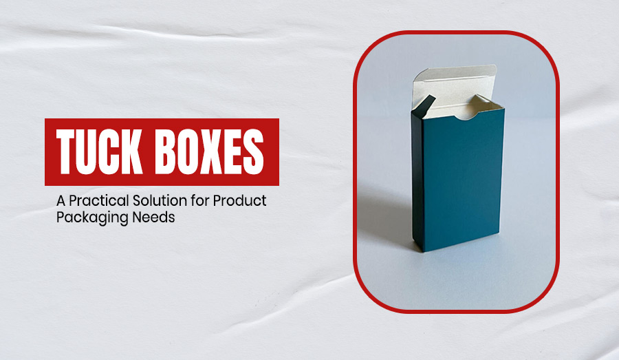 Tuck Boxes: A Practical Solution for Product Packaging Needs