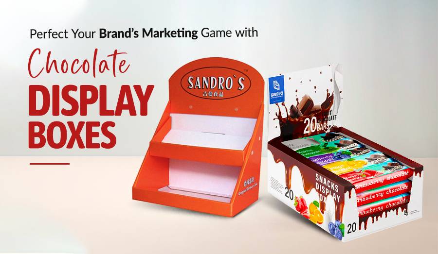 Perfect Your Brand’s Marketing Game with Chocolate Display Boxes