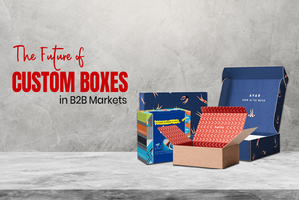 The Future of Custom Boxes in B2B Markets