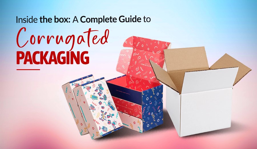 Inside the Box: A Complete Guide to Corrugated Packaging Manufacturing